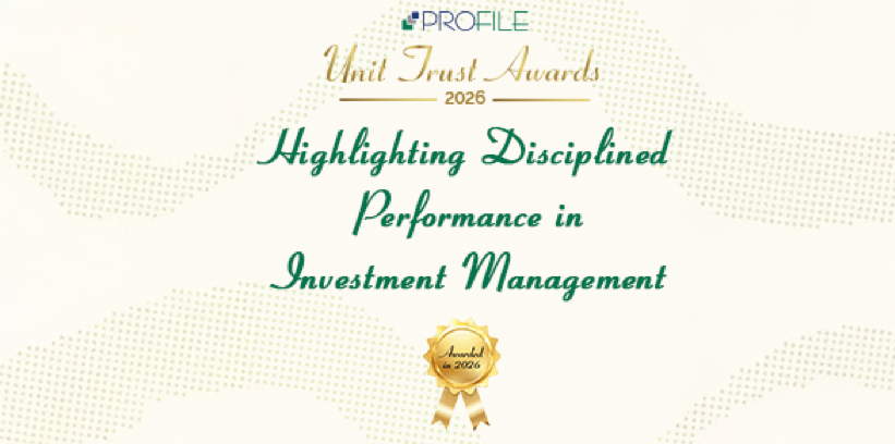Profile’s Unit Trust Awards  – Highlighting disciplined performance in investment management